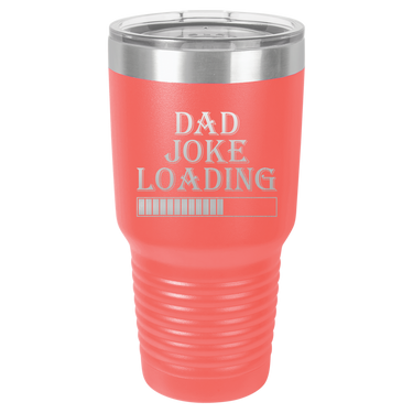 Dad Joke Loading 30oz Ringneck Tumbler